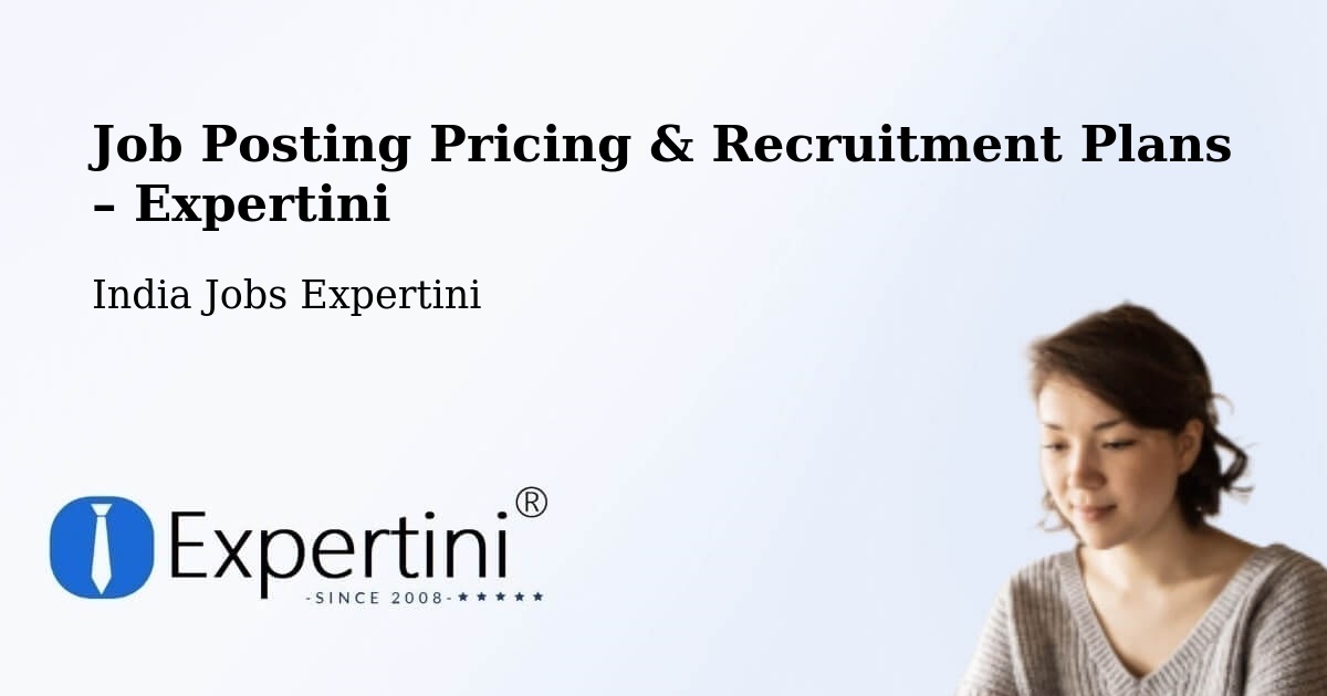Job Posting Pricing & Recruitment Plans – Thoothukudi - Thoothukudi, India Jobs Expertini